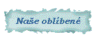 Na�e obl�ben�