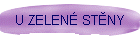 U ZELEN� ST�NY